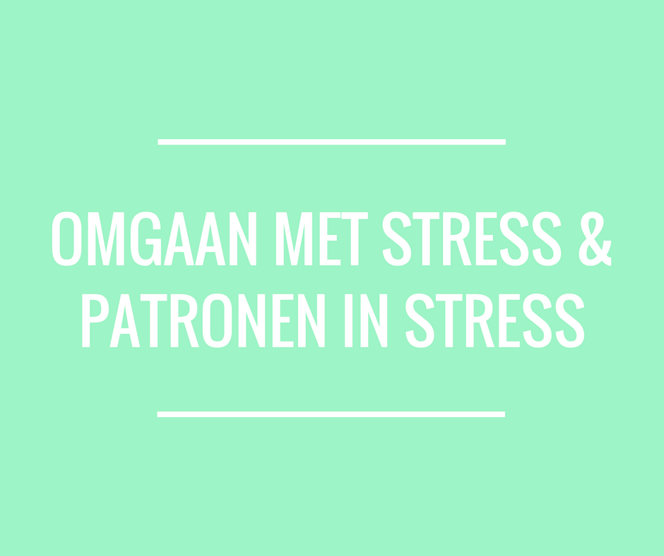 Omgaan met stress & patronen in stress